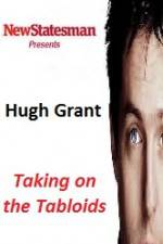 Hugh Grant - Taking on the Tabloids