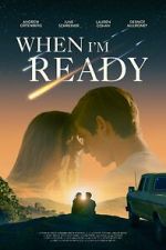 When I\'m Ready