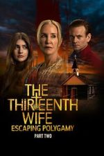 The Thirteenth Wife: Escaping Polygamy
