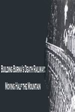 Building Burma's Death Railway: Moving Half the Mountain