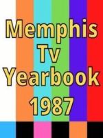 1987 Best of Memphis TV Yearbook Volume 4