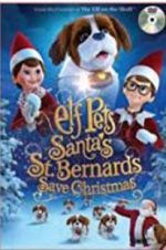 Elf Pets: Santa\'s St. Bernards Save Christmas