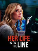 Her Life Is on the Line