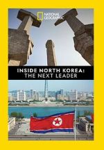 Inside North Korea: The Next Leader