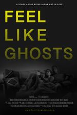 Feel Like Ghosts