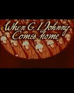 When G.I. Johnny Comes Home (Short 1945)