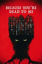 Because You\'re Dead to Me