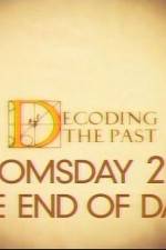Decoding the Past Doomsday 2012 - The End of Days