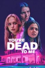 You\'re Dead to Me
