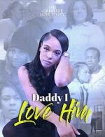 Daddy I Love Him
