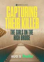 Capturing Their Killer: The Girls on the High Bridge
