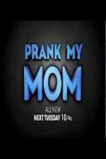 Prank My Mom