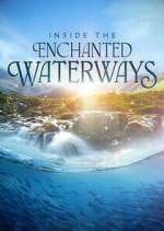 Inside the Enchanted Waterways