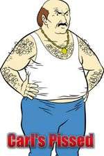 Carl's Pissed